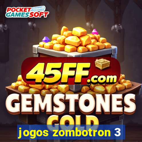 jogos zombotron 3